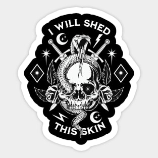 I will shed this skin Sticker